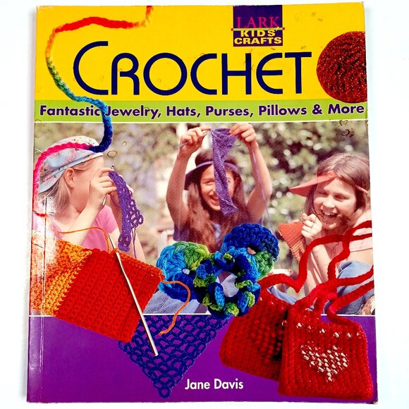 COPY - Crochet Kids Crafts Book Jane Davis 112 Pgs Jewelry Hats Purses Pillows … - Picture 1 of 16
